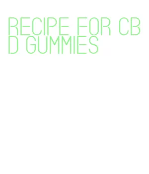 recipe for cbd gummies