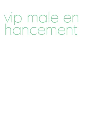 vip male enhancement