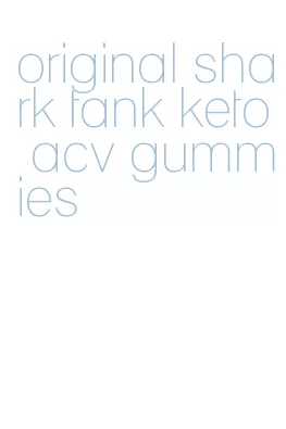 original shark tank keto acv gummies