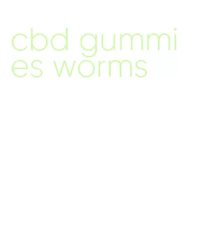 cbd gummies worms