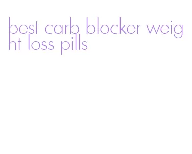 best carb blocker weight loss pills