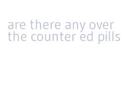 are there any over the counter ed pills