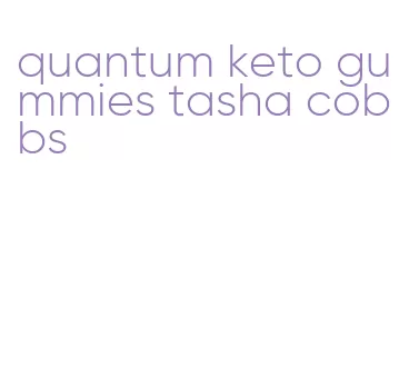 quantum keto gummies tasha cobbs