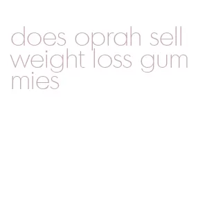 does oprah sell weight loss gummies