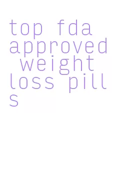 top fda approved weight loss pills