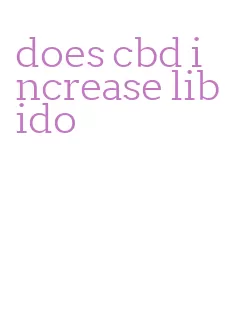 does cbd increase libido