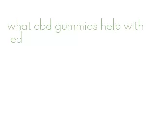what cbd gummies help with ed