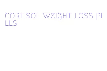 cortisol weight loss pills