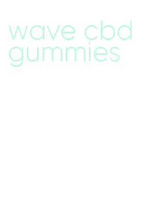 wave cbd gummies