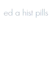 ed a hist pills