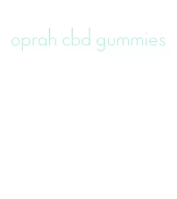 oprah cbd gummies