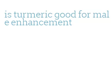 is turmeric good for male enhancement