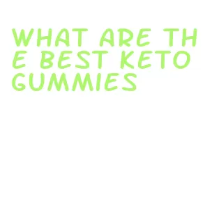 what are the best keto gummies