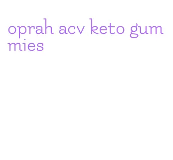 oprah acv keto gummies