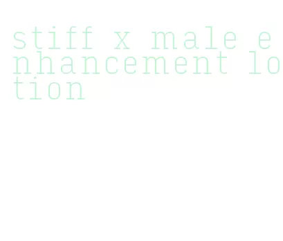 stiff x male enhancement lotion