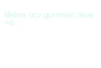 lifeline acv gummies reviews