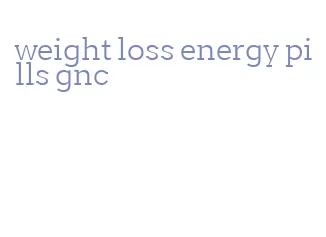 weight loss energy pills gnc