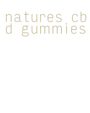 natures cbd gummies