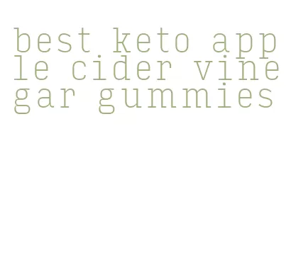 best keto apple cider vinegar gummies