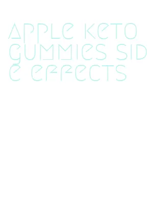 apple keto gummies side effects