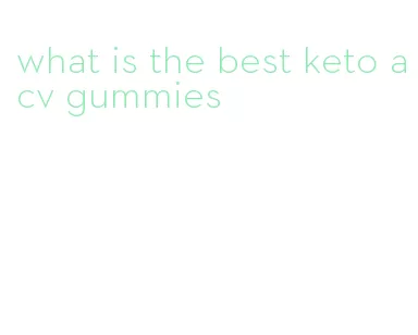 what is the best keto acv gummies