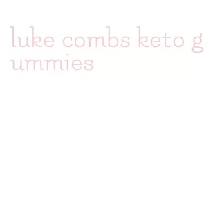 luke combs keto gummies