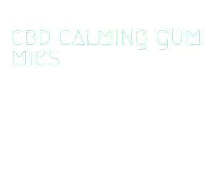 cbd calming gummies