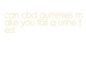can cbd gummies make you fail a urine test