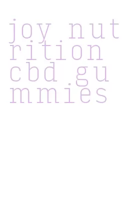 joy nutrition cbd gummies