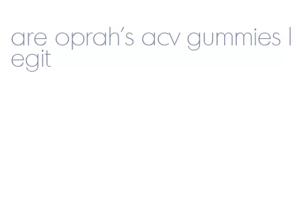 are oprah's acv gummies legit