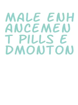 male enhancement pills edmonton