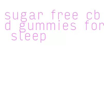 sugar free cbd gummies for sleep