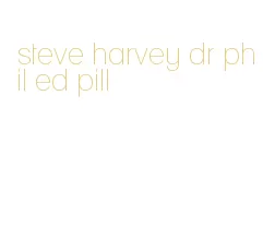 steve harvey dr phil ed pill