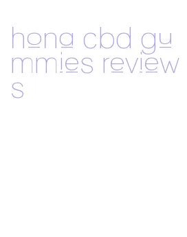 hona cbd gummies reviews