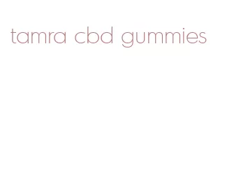 tamra cbd gummies