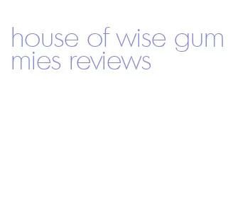 house of wise gummies reviews