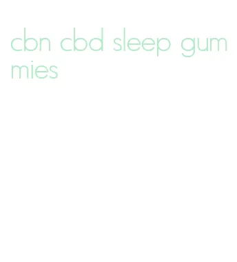 cbn cbd sleep gummies