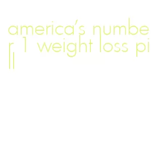 america's number 1 weight loss pill