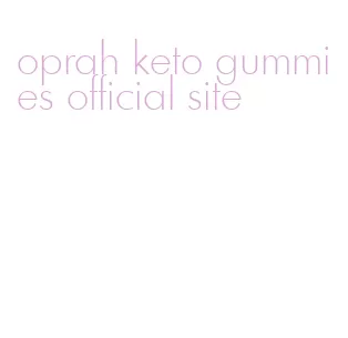 oprah keto gummies official site
