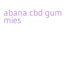abana cbd gummies