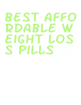 best affordable weight loss pills