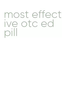 most effective otc ed pill