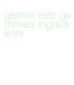gemini keto gummies ingredients