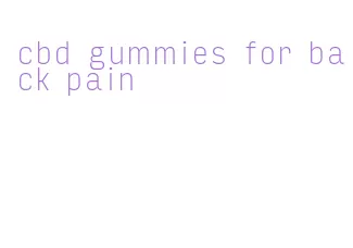 cbd gummies for back pain