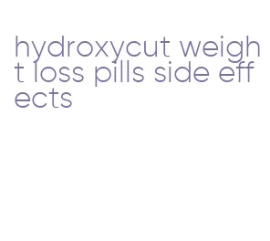hydroxycut weight loss pills side effects
