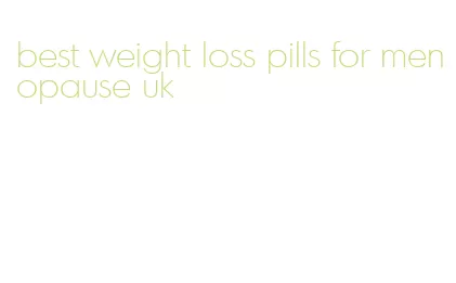 best weight loss pills for menopause uk
