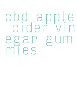 cbd apple cider vinegar gummies