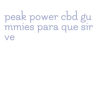 peak power cbd gummies para que sirve
