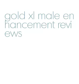 gold xl male enhancement reviews