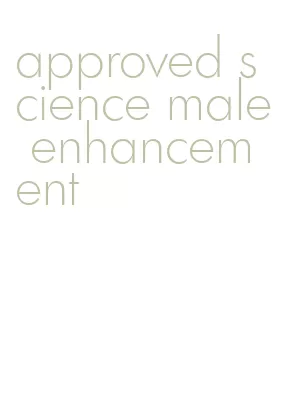 approved science male enhancement